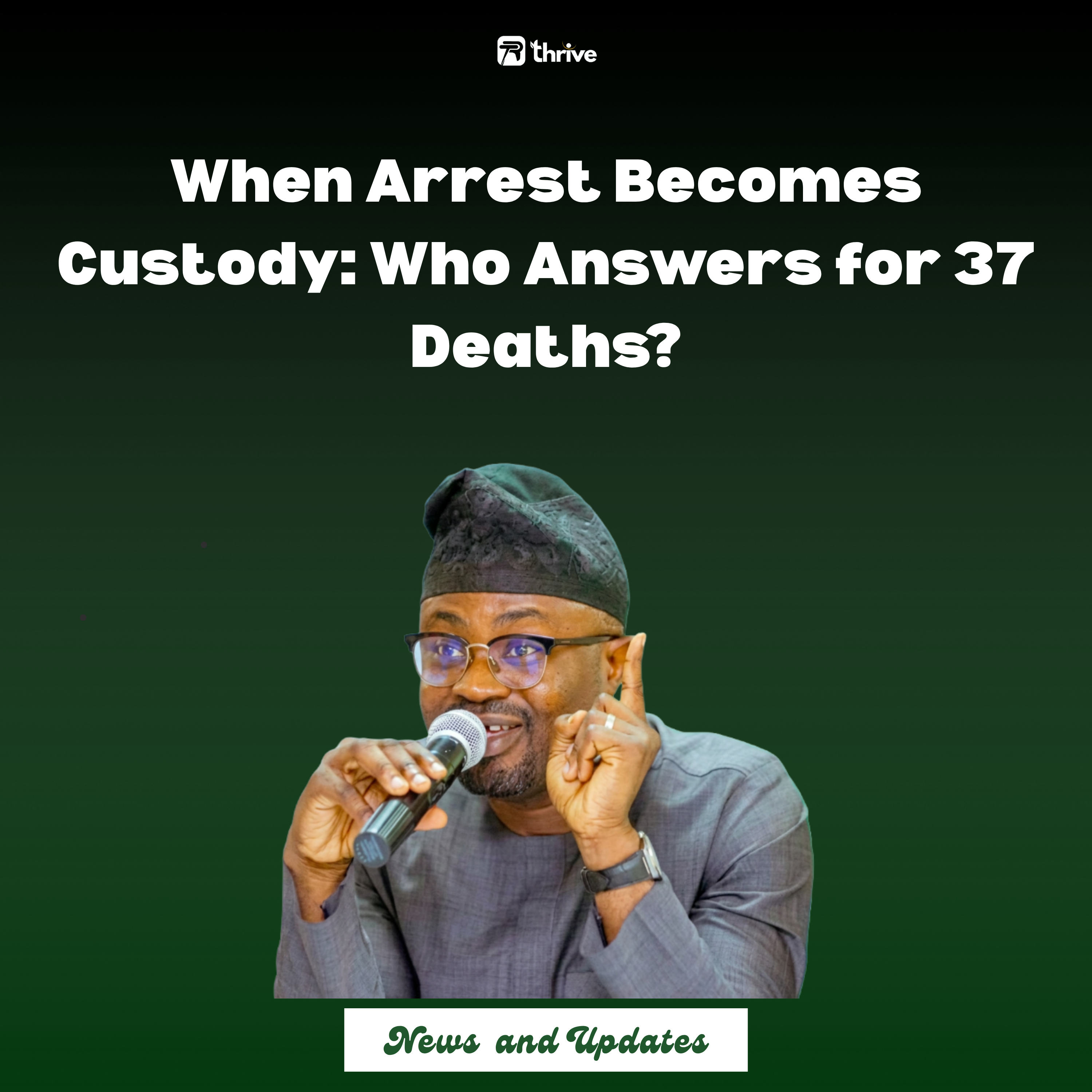 37 Died in Custody: The Legal Questions Now Facing Nigeria’s Security System